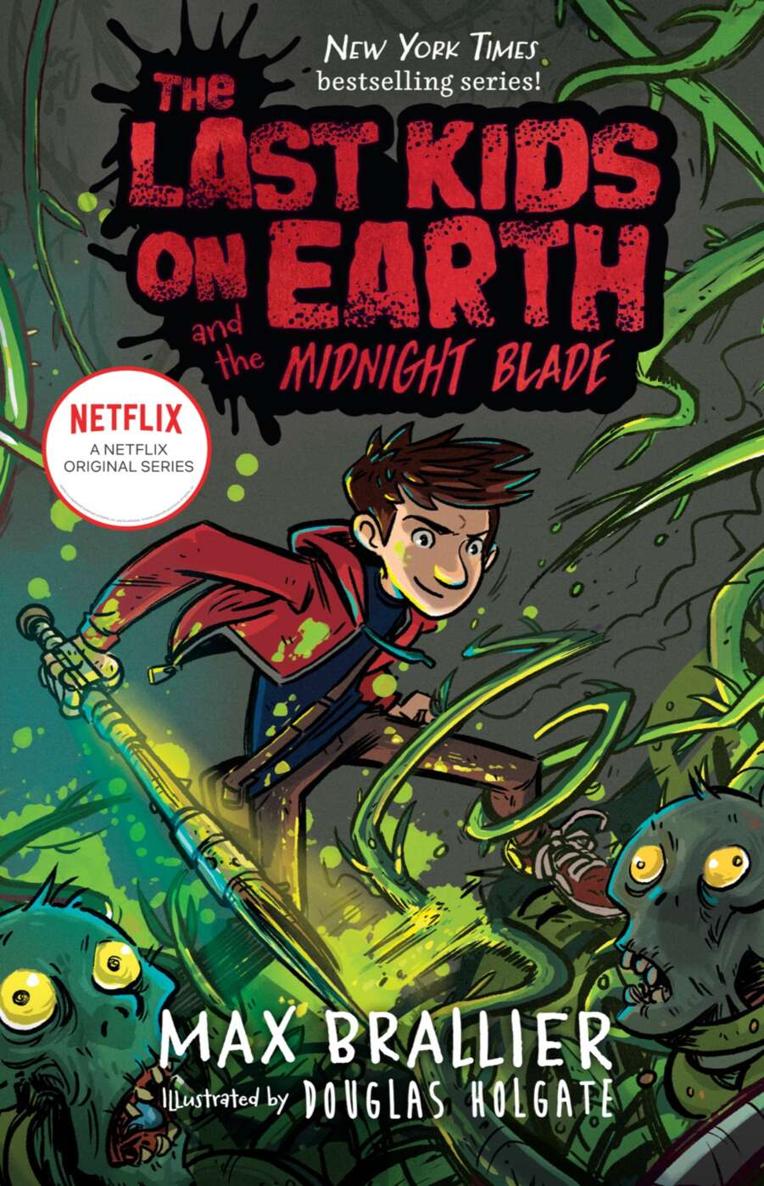 The Last Kids On Earth And The Midnight Blade Max Brallier Brallier