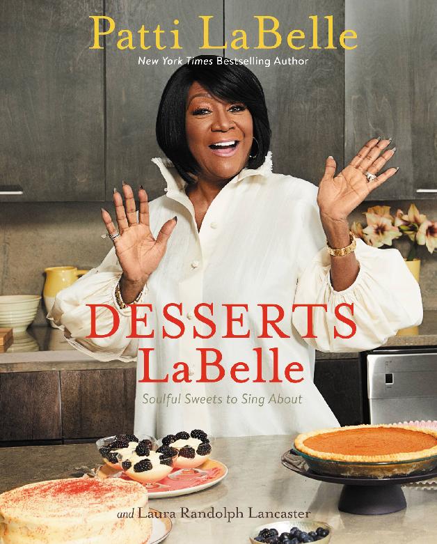 Desserts Labelle Soulful Sweets To Sing About Patti Labelle Laura Randolph Lancaster Rick Rodgers Labelle