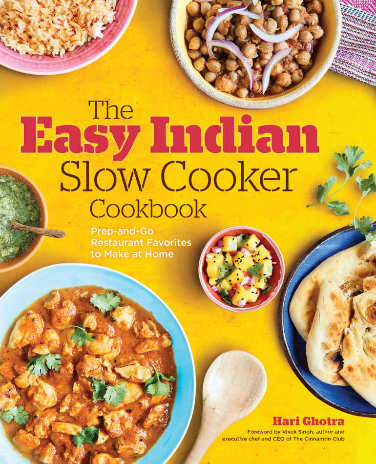 The Easy Indian Slow Cooker Cookbook Prepandgo Restaurant Favorites To Make At Home Hari Ghotra