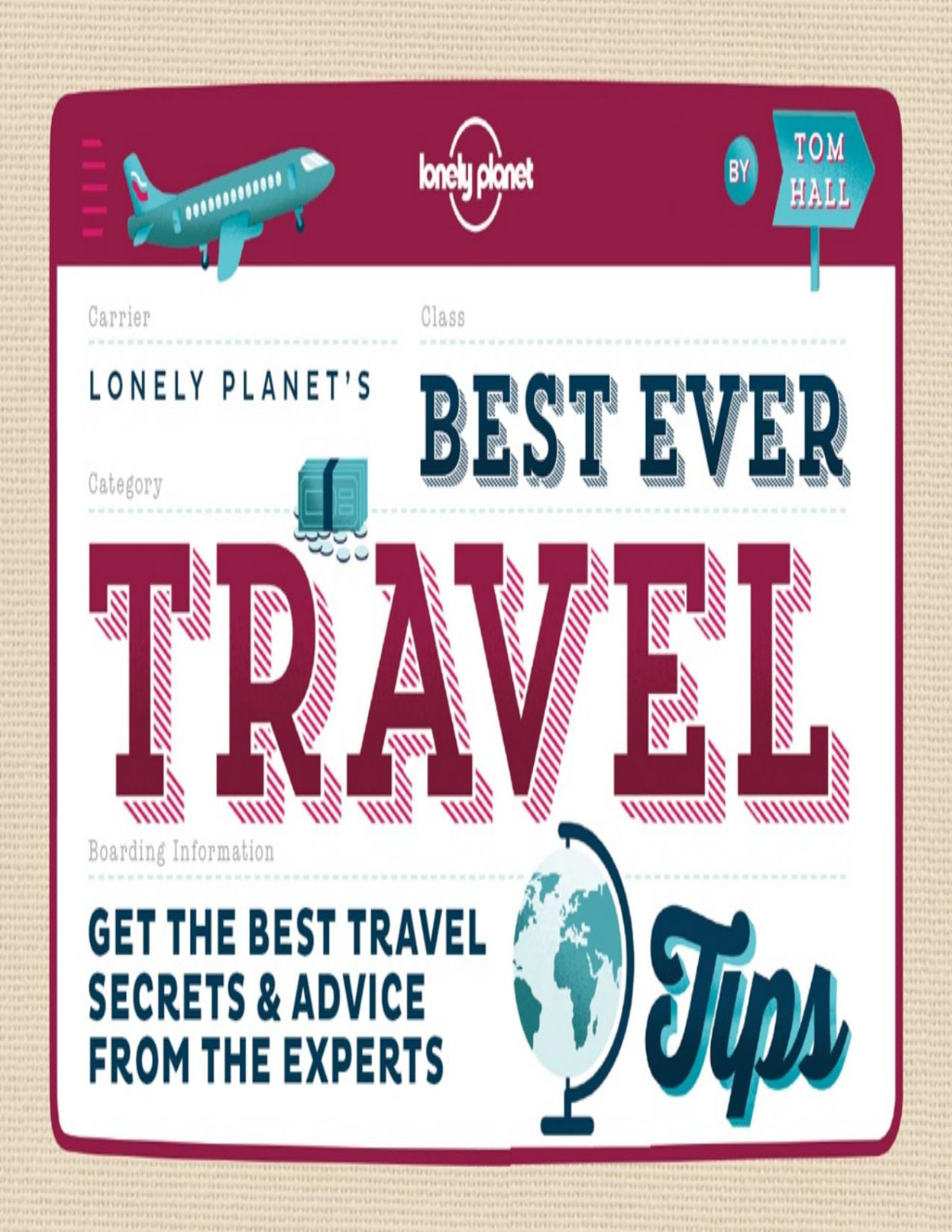 Best Ever Travel Tips Get The Best Travel Secrets Advice From The Experts Tom Hall Hall