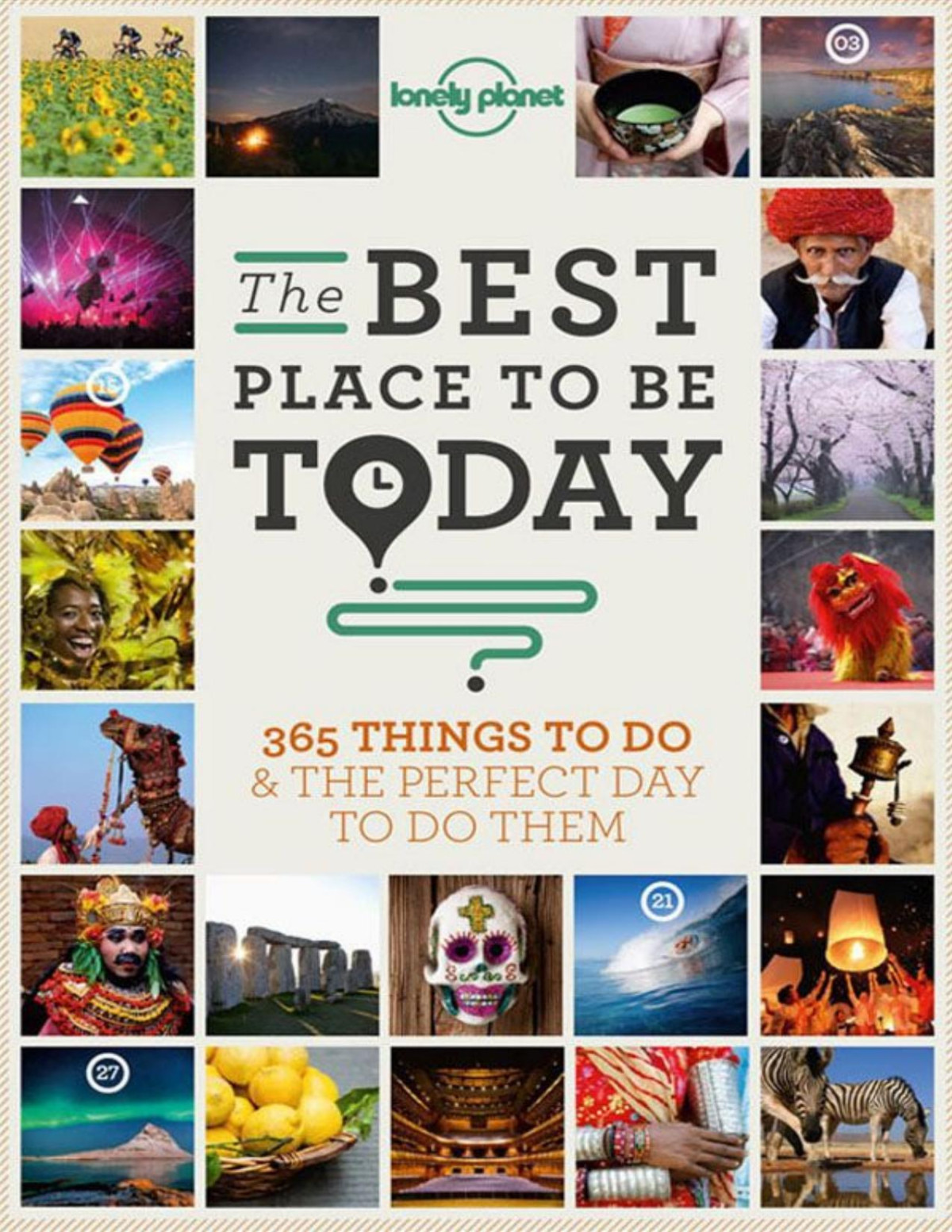 Best Place To Be Today 365 Things To Do The Perfect Day To Do Them General Reference Lonely Planet Planet