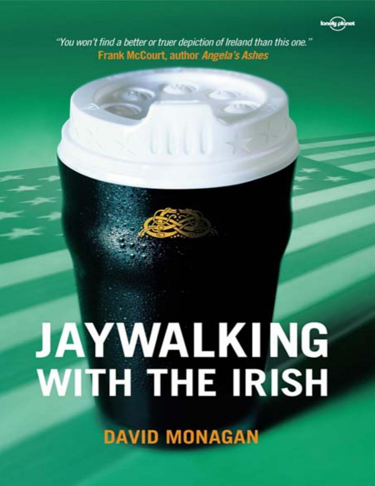 Jaywalking With The Irish Lonely Planet Monagan David