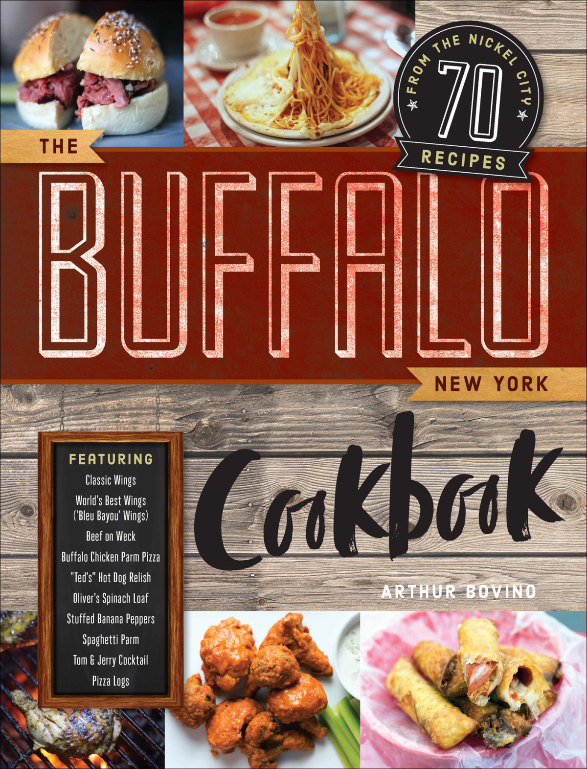 The Buffalo New York Cookbook Arthur Bovino