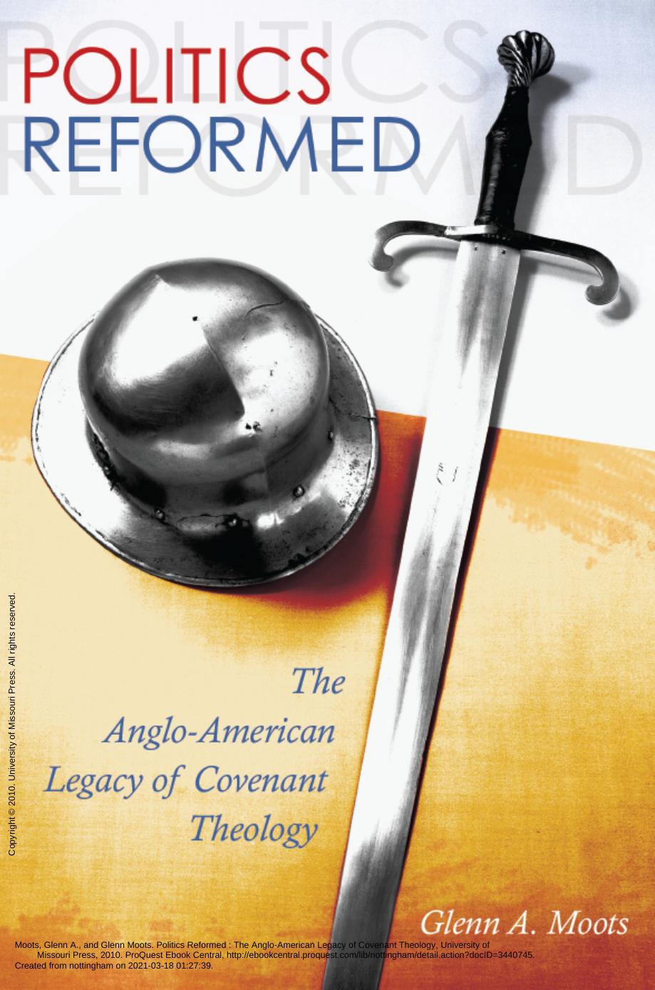 Politics Reformed The Angloamerican Legacy Of Covenant Theology The Eric Voegelin Institute Series In Political Philosophy 1st Edition Glenn A Moots