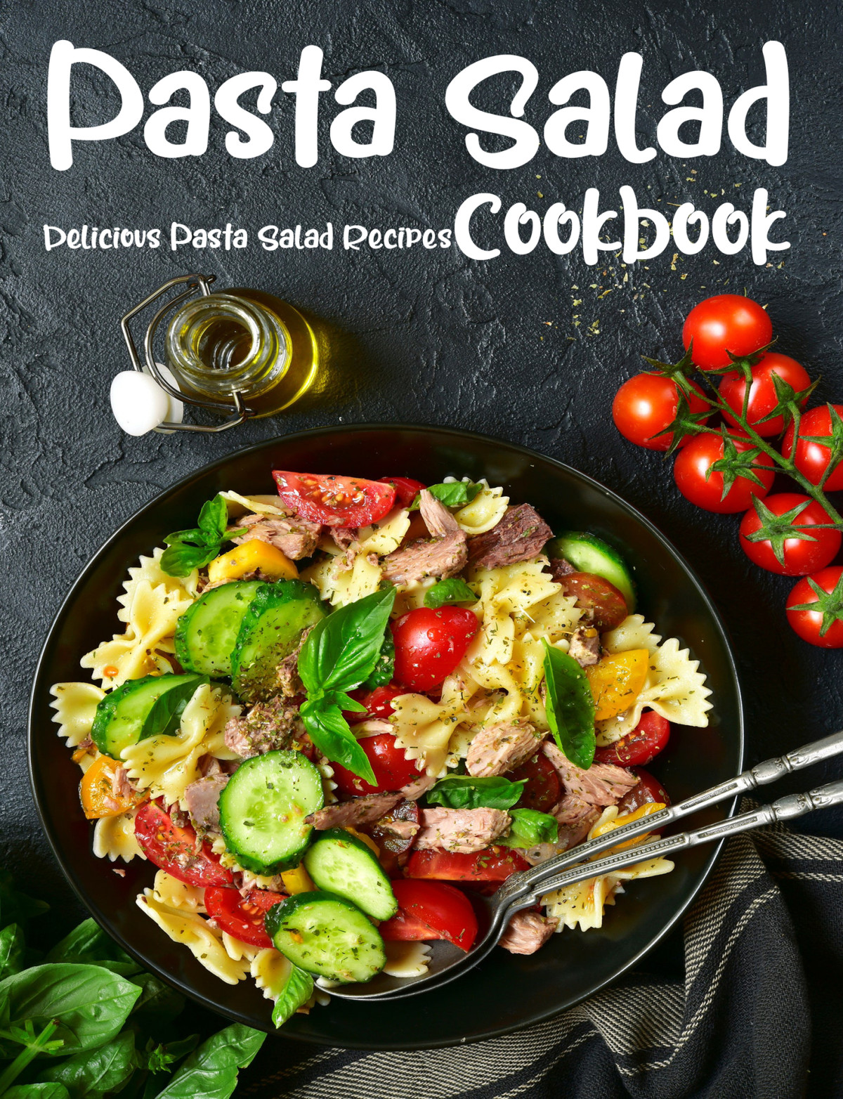 Pasta Salad Cookbook The Book Contains The Recipes You Need Anika Williams