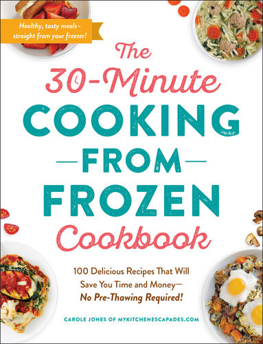 The 30minute Cooking From Frozen Cookbook Carole Jones
