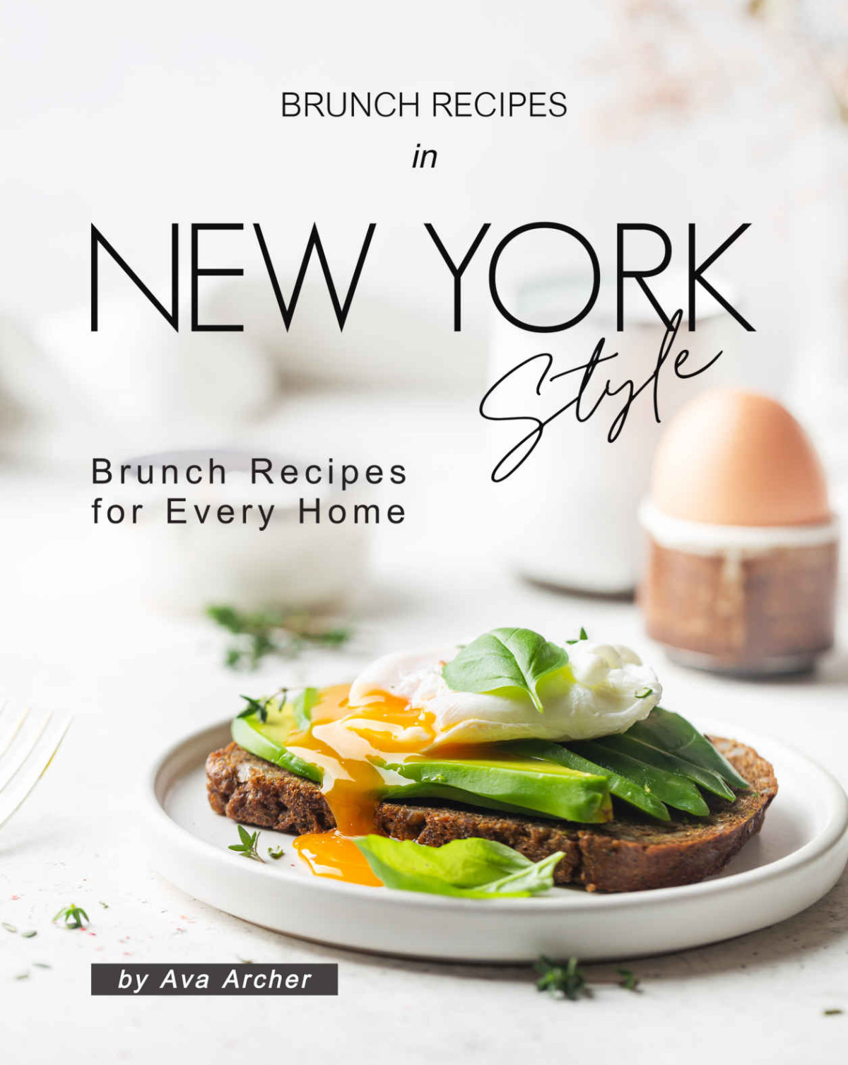 Brunch Recipes In New York Style Ava Archer