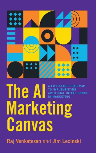 The Ai Marketing Canvas A Fivestage Road Map To Implementing Artificial Intelligence In Marketing 1st Edition Raj Venkatesan