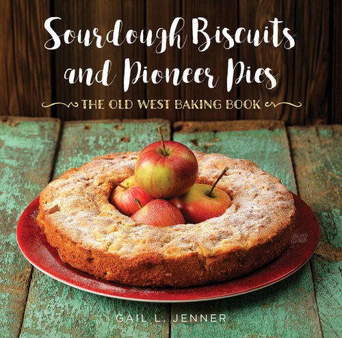 Sourdough Biscuits And Pioneer Pies Gail L Jenner