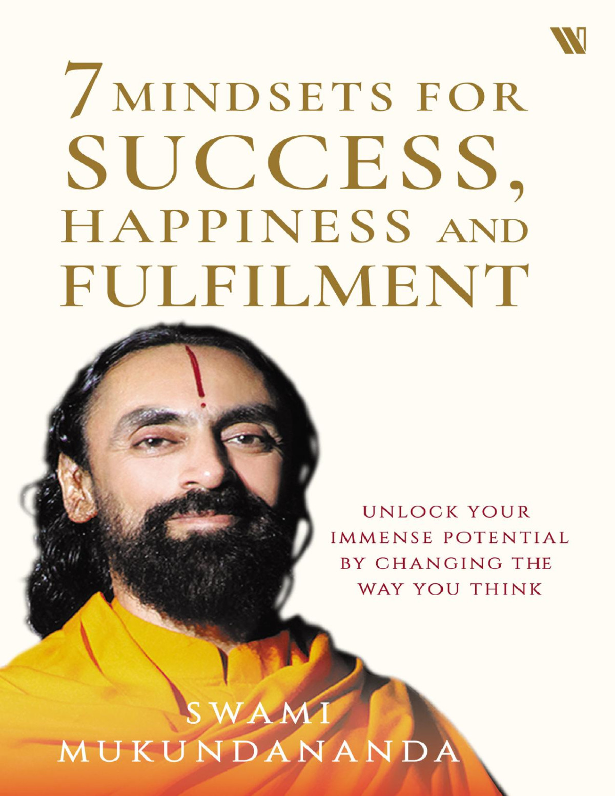 7 Mindsets For Success Happiness And Fulfilment Swami Mukundananda