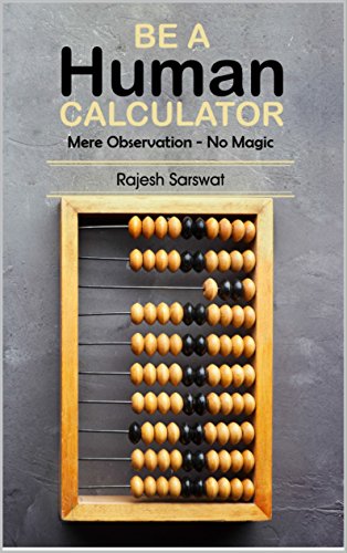Be A Human Calculator Rajesh Sarswat