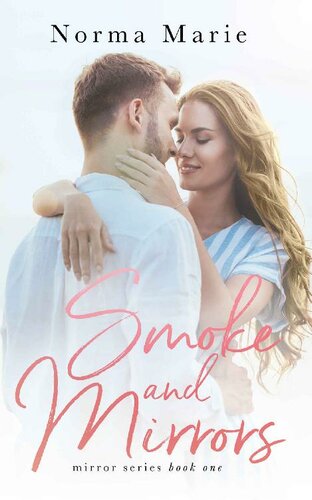 Smoke And Mirrors The Mirrors Series Book 1 1st Edition Norma Marie Marie