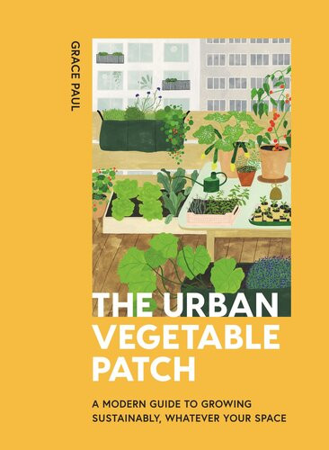 The Urban Vegetable Patch Paul Grace