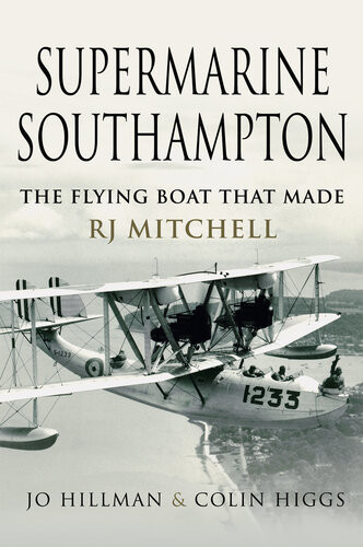 Supermarine Southampton The Flying Boat That Made Rj Mitchell Jo Hillman