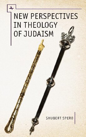New Perspectives In Theology Of Judaism Shubert Spero