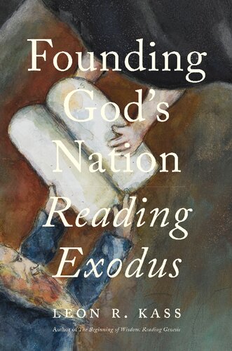 Founding Gods Nation Reading Exodus Leon Kass