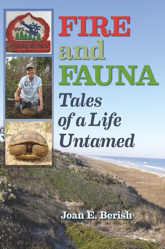 Fire And Fauna Tales Of A Life Untamed Joan E Berish