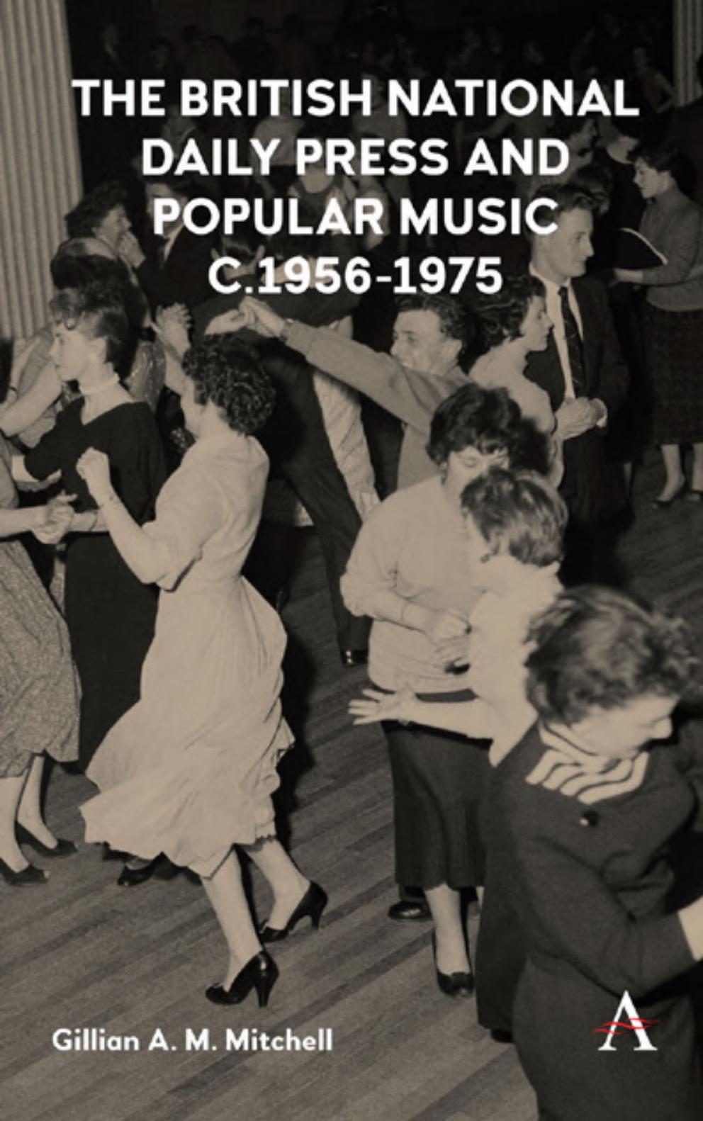 The British National Daily Press And Popular Music C19561975 Gillian Am Mitchell