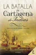 La Batalla De Cartagena De Indias Francisco Javier Membrillo Becerra