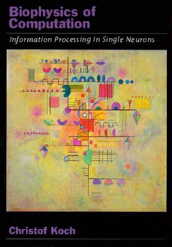 Biophysics Of Computation Information Processing In Single Neurons Christof Koch