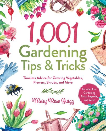 1001 Gardening Tips Tricks Mary Rose Quigg