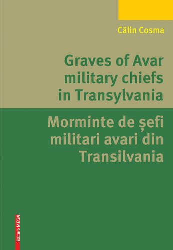 Graves Of Avar Military Chiefs In Transylvania Morminte De Efi Militari Avari Din Transilvania Clin Cosma
