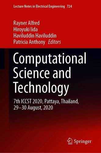 Computational Science And Technology 7th Iccst 2020 Pattaya Thailand 2930 August 2020 1st Ed 2021 Rayner Alfred Editor