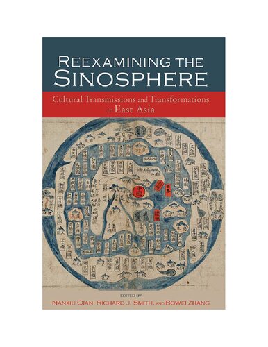 Reexamining The Sinosphere Transmissions And Transformations In East Asia Nanxiu Qian Editor