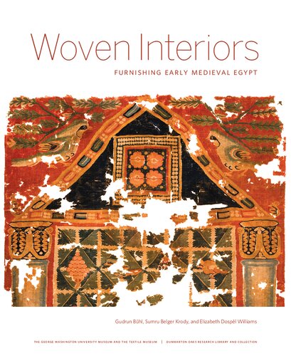 Woven Interiors Furnishing Early Medieval Egypt Gudrun Bhl