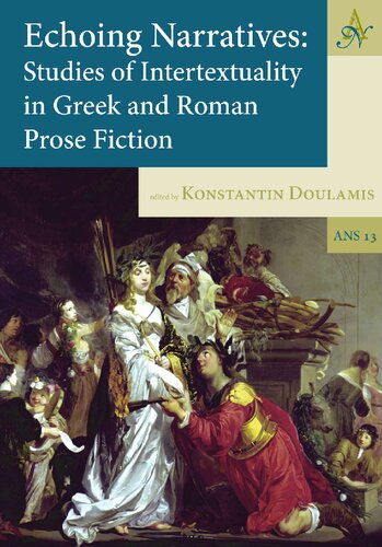 Echoing Narratives Studies Of Intertextuality In Greek And Roman Prose Fiction Konstantin Doulamis