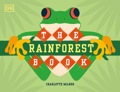 The Rainforest Book Charlotte Milner
