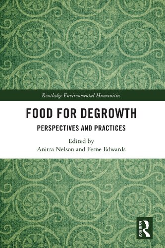 Food For Degrowth Perspectives And Practices Anitra Nelson And Ferne Edwards