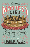 That Way Madness Lies 15 Of Shakespeares Most Notable Works Reimagined Dahlia Adler