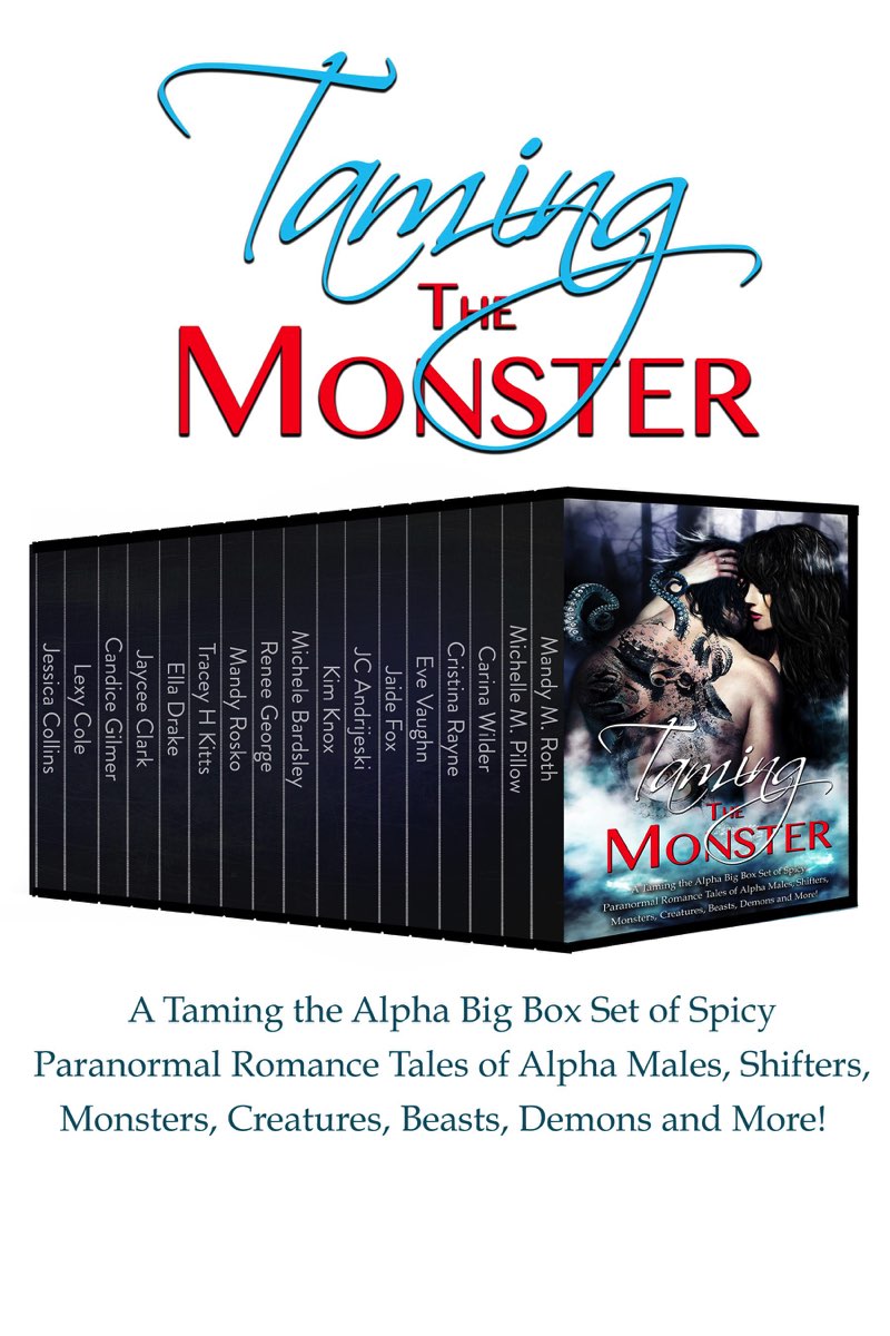 Taming The Monster Mandy M Roth Michelle M Pillow Carina Wilder Cristina Rayne Eve Vaughn Jaide Fox Kim Knox Michele Bardsley Renee George Mandy Rosko Tracey H Kitts Ella Drake Jaycee Clark Candice Gilmer