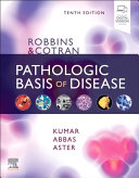 Robbins Cotran Pathologic Basis Of Disease Robbins Pathology 10th Edition Kumar