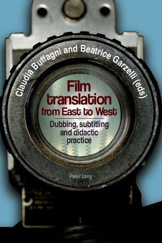 Film Translation From East To West Dubbing Subtitling And Didactic Practice Bilingual C Buffagni Editor