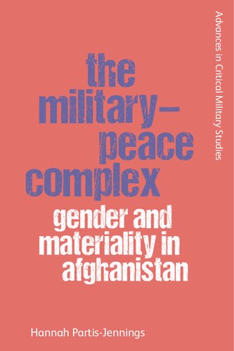 The Militarypeace Complex Gender And Materiality In Afghanistan Hannah Partisjennings