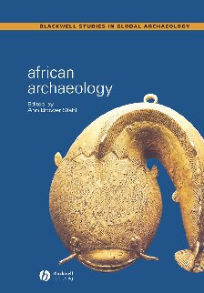 African Archaeology A Critical Introduction Ann Brower Stahl Editor