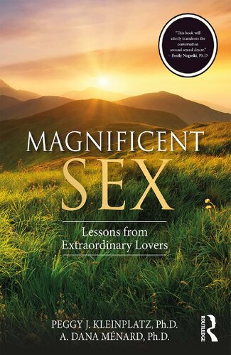 Magnificent Sex Lessons From Extraordinary Lovers 1 Peggy J Kleinplatz