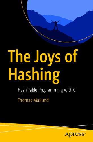 The Joys Of Hashing Hash Table Programming With C 1st Edition Thomas Mailund