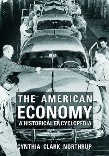 The American Economy A Historical Encyclopedia Cynthia Clark Northrup Editor