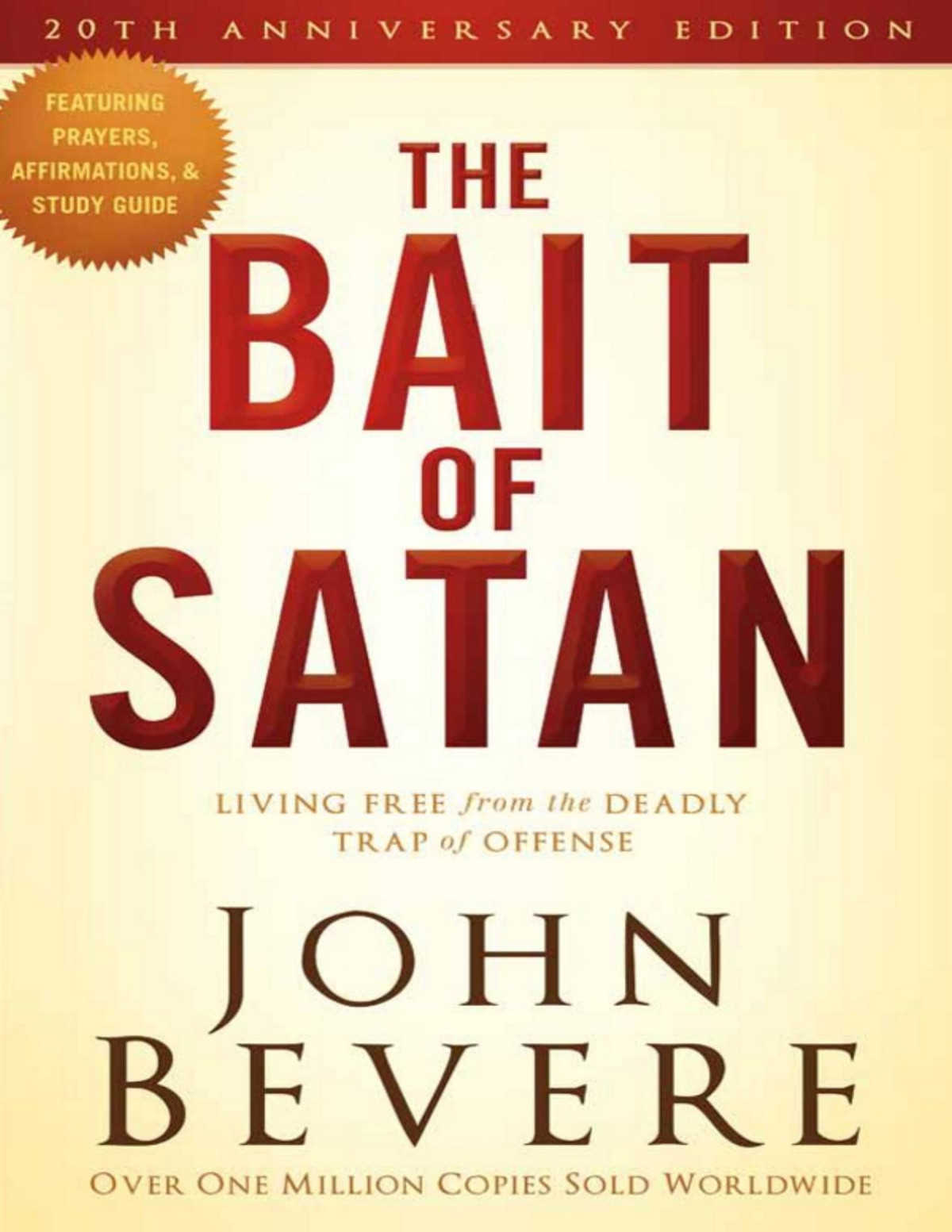 The Bait Of Satan 20th Anniversary Edition John Bevere Bevere