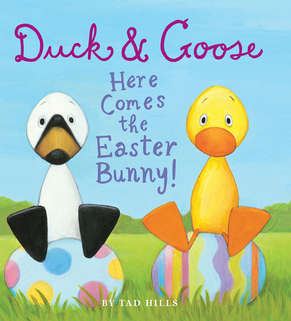 Duck Goose Here Comes The Easter Bunny Tad Hills Hills Tad