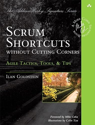 Scrum Shortcuts Without Cutting Corners Agile Tactics Tools Tips 1st Edition Ilan Goldstein