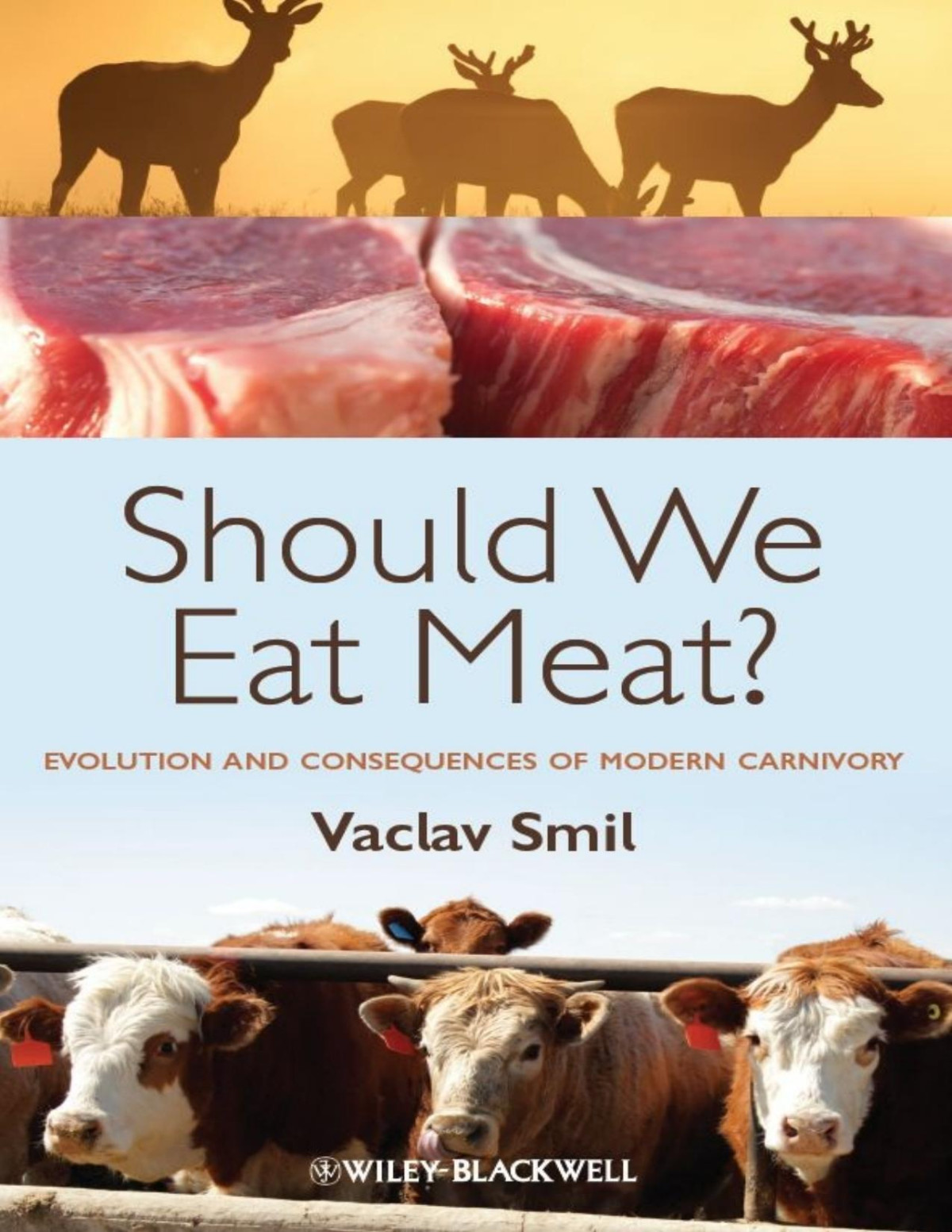 Should We Eat Meat Evolution And Consequences Of Modern Carnivory Vaclav Smil