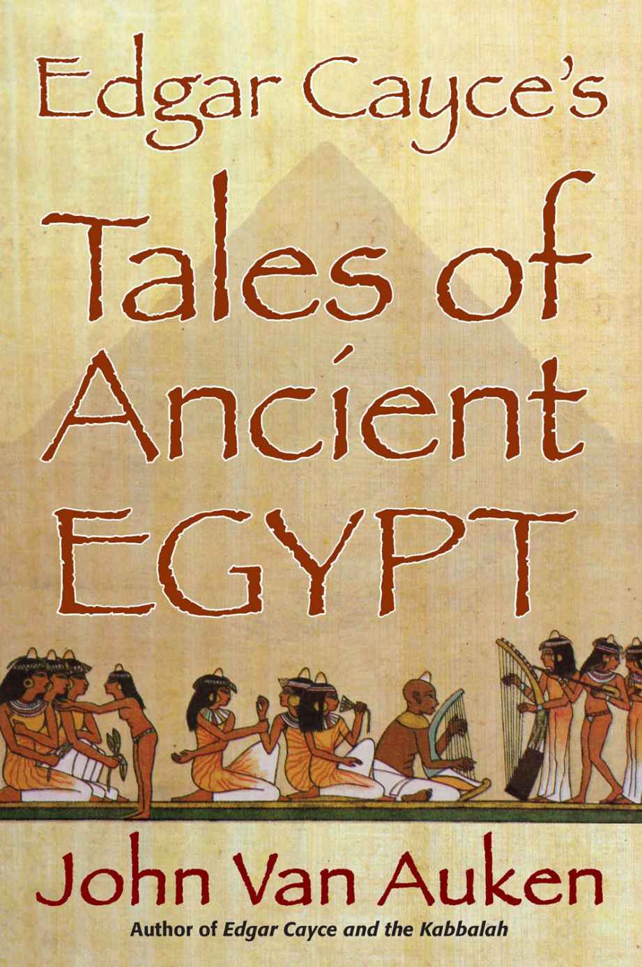 Edgar Cayces Tales Of Ancient Egypt Van Auken John