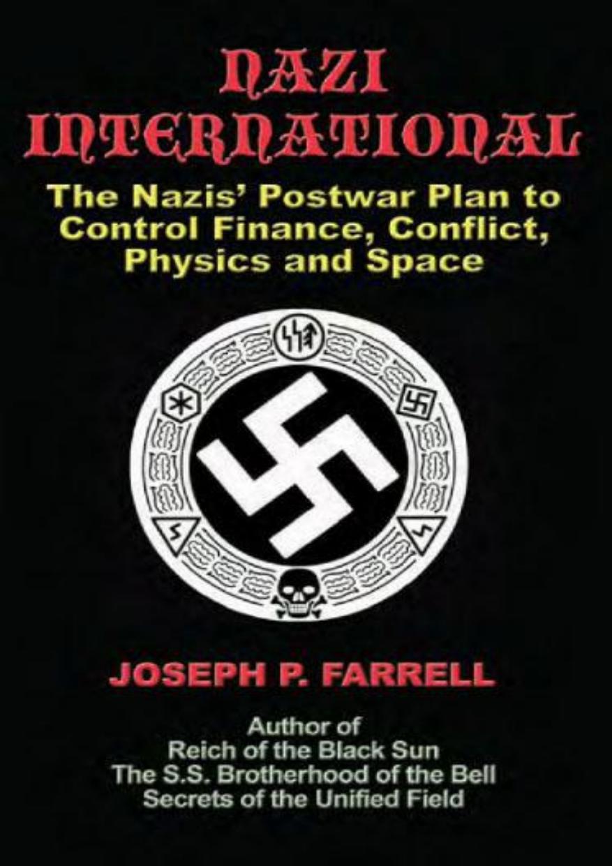 Nazi International The Nazis Postwar Plan To Control Finance Conflict Physics And Space Farrell