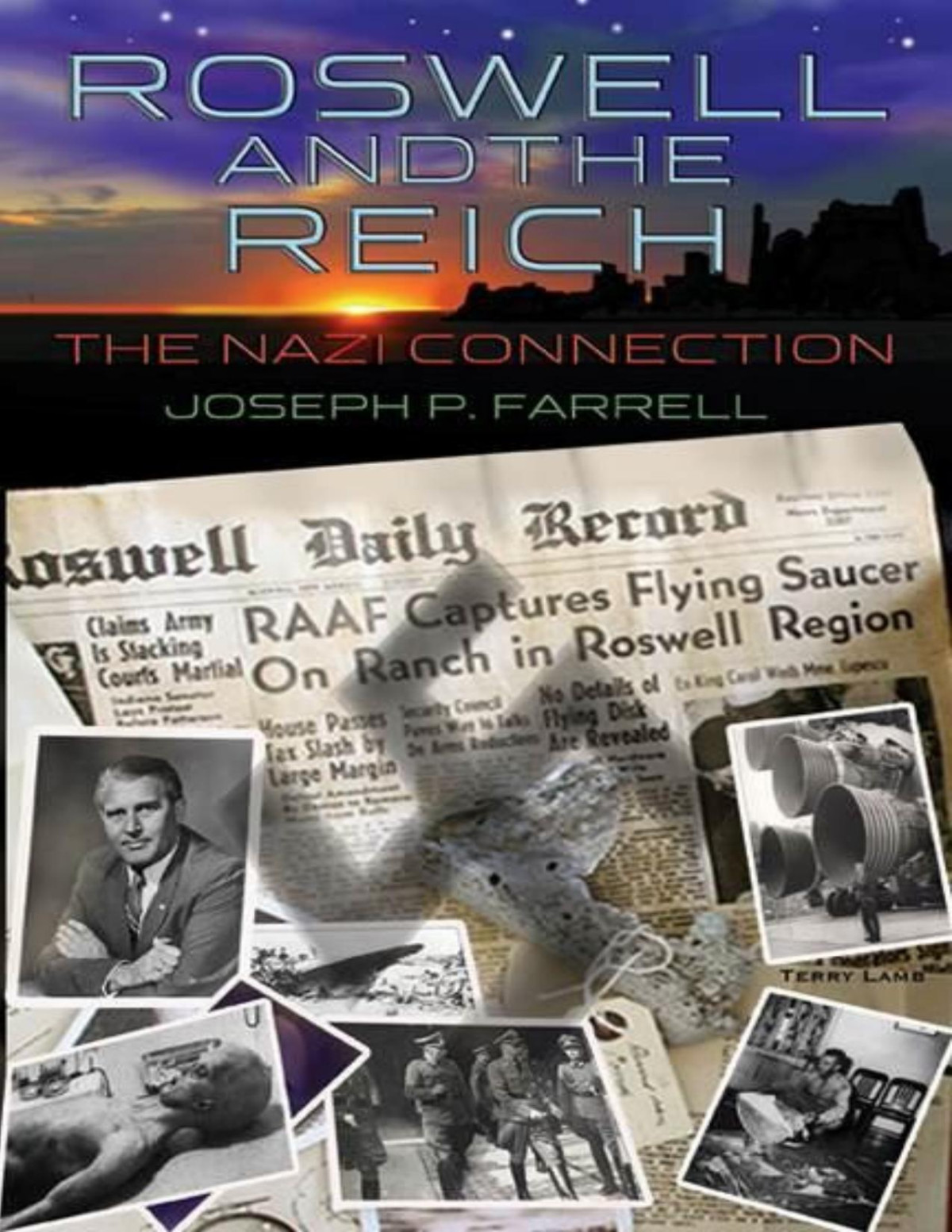 Roswell And The Reich The Nazi Connection Joseph P Farrell