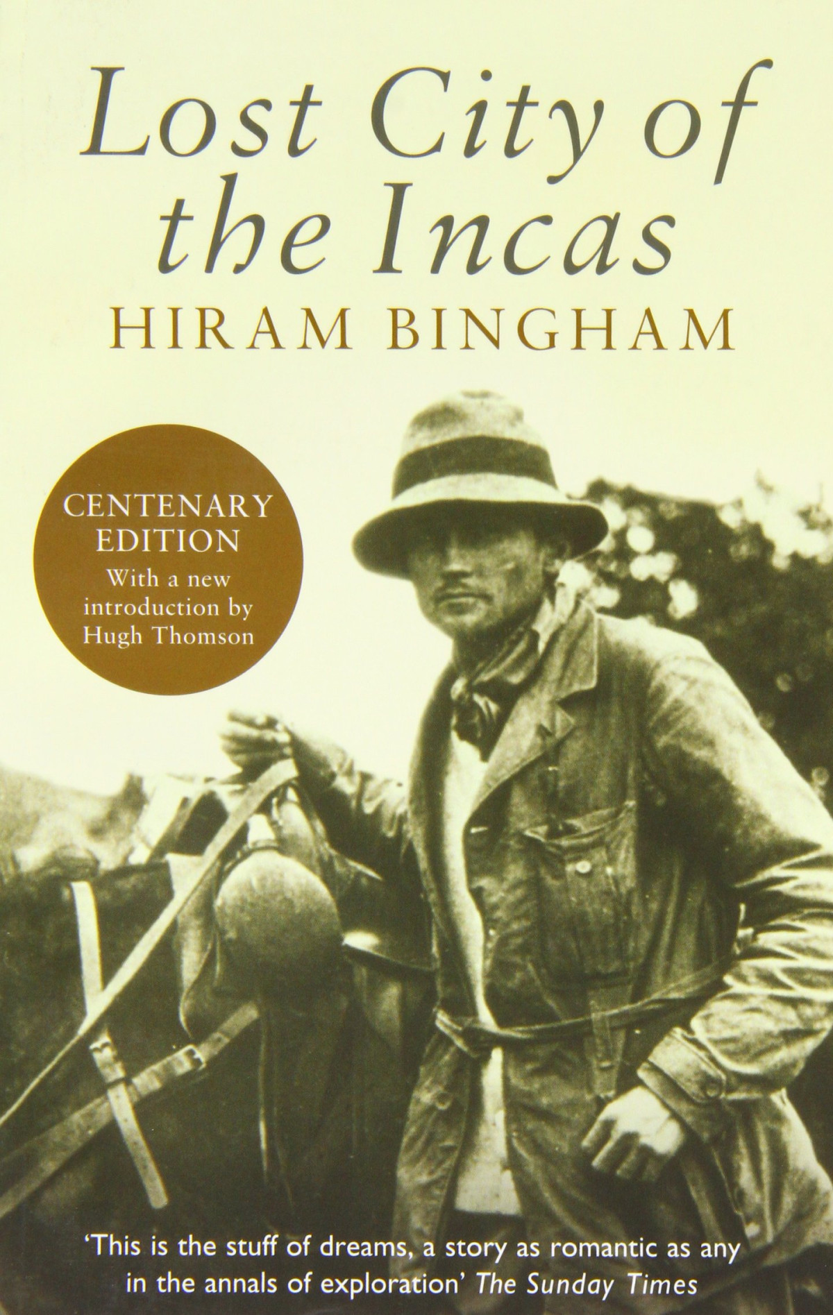 Lost City Of The Incas 2nd Edition Hiram Bingham