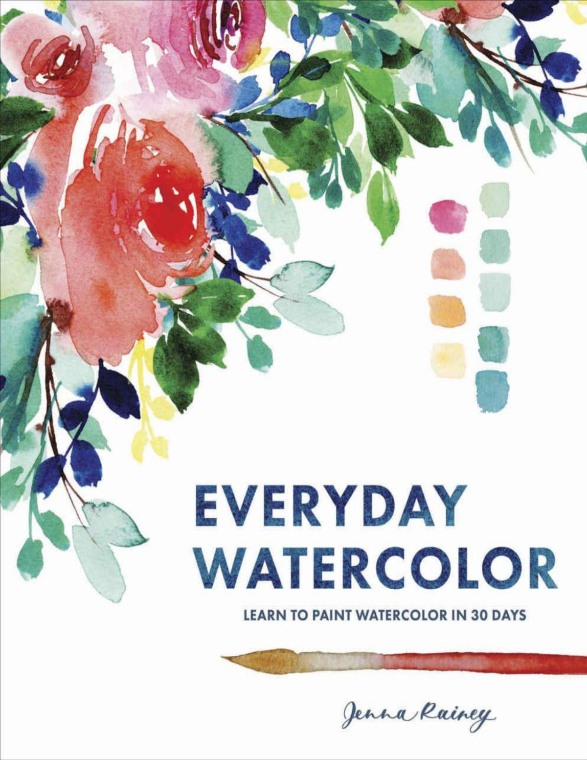 Everyday Watercolor Learn To Paint Watercolor In 30 Days Jenna Rainey Rainey